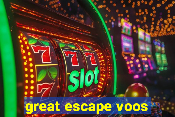 great escape voos